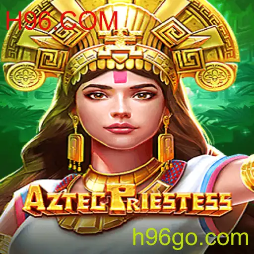 Descubra o Fascinante Mundo de 'AztecPriestess' na Plataforma H96.COM